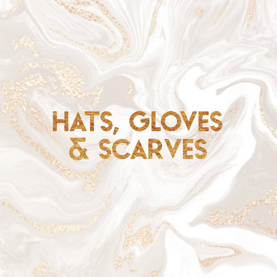 Hats, Gloves & Scarves